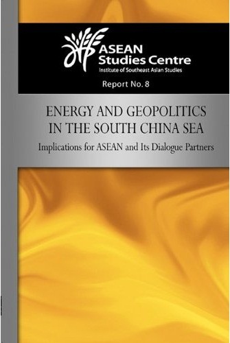 Title details for Energy and geopolitics in the South China Sea by Institute of Southeast Asian Studies. ASEAN Studies Centre. - Available